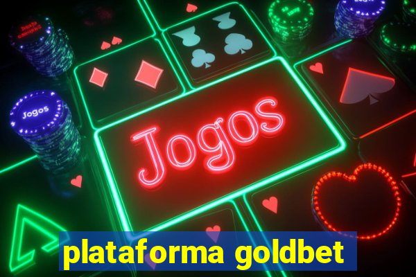 plataforma goldbet